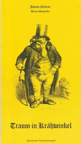 Bayerisches Staatsschauspiel, Cuvilliestheater, Günther Beelitz, Uwe B. Carstensen, Wilfried Hösl ( Fotos ): Programmheft Nestroy / Schneyder Traum in Krähwinkel Cuvillies-Theater 1988 / 89. 