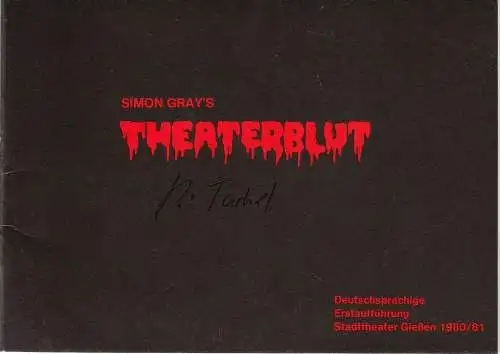 Stadttheater Gießen, Reinald Heissler-Remy, Jo Straeten, Thomas Lang, Ulrich Schmidt, Christel Schmidt ( Szenenfotos ): Programmheft Simon Gray: THEATERBLUT Stadttheater Gießen 1981. 