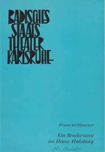 Badisches Staatstheater Karlsruhe, Hans-Georg Rudolph, Wilhelm Kappler: Programmheft Franz Grillparzer: Ein Bruderzwist im Hause Habsburg Karlsruhe 1967. 