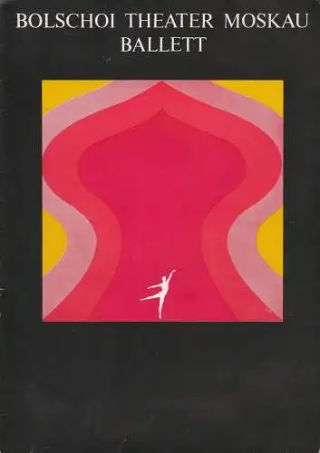 Büro Berliner Festtage, Künstler Agentur der Deutschen Demokratischen Republik DDR, Walter Radsey, Werner Hoerisch: Programmheft Bolschoi Theater der UDSSR. 19. Oktober 1969 Ballettgastspiel im Rahmen.. 