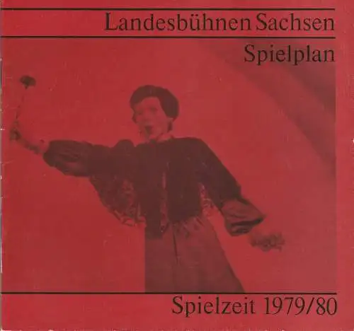 Landesbühnen Sachsen, Christian Pötzsch, Margitta Jänsch, Volkmar Spörl, Thomas Sprink: Landesbühnen Sachsen Spielplan Spielzeit 1979 / 80. 