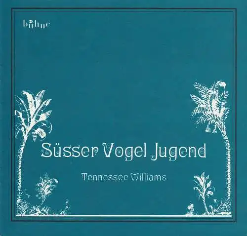 Bühne 64, Jürg Medicus: Programmheft Tennessee Williams: Süßer Vogel Jugend Spielzeit 1975 / 76. 