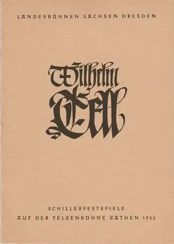 Landesbühnen Sachsen Dresden Radebeul, Rudolf Thomas: Programmheft Friedrich von Schiller: WILHELM TELL Felsenbühne Rathen Sommerspielzeit 1955. 