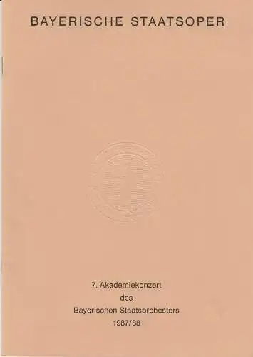 Bayerische Staatsoper, Wolfgang Sawallisch, Hanspeter Krellmann, Krista Thiele: Programmheft 7. Akademiekonzert des Bayerischen Staatsorchesters 1987 / 88. 