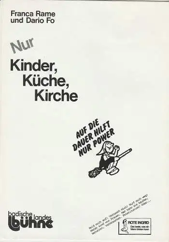 Badische Landesbühne Bruchsal, Alf Andre, Wolfram Augenstein, Susanne Schlicher: Programmheft Nur Kinder, Küche, Kirche von Franca Rame und Dario Fo Premiere Bruchsal 4. 12. 1985. 