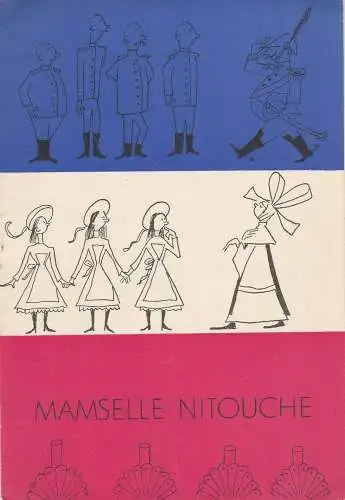 Städtische Theater Karl-Marx-Stadt, Hans Dieter Mäde, Burkart Hernmarck, Frans Haacken ( Zeichnungen ): Programmheft Florimond Herve MAMSELLE NITOUCHE  Theater Karl-Marx-Stadt 1965. 