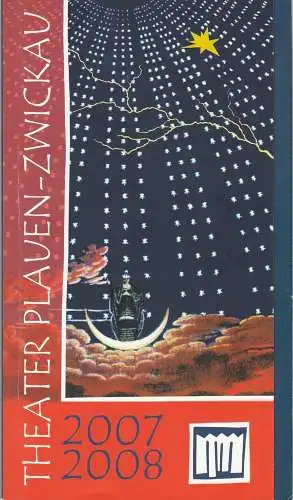Theater Plauen-Zwickau, Ingolf Huhn: Programmheft Theater Plauen-Zwickau 2007 / 2008 Spielzeitheft. 