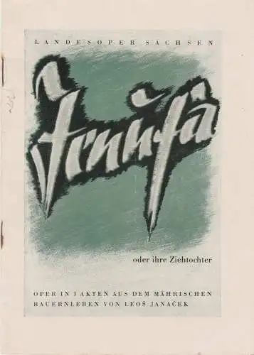 Landesoper Sachsen, W. Otto, K. Haupt: Programmheft Leos Janacek. Jenufa Landesoper Sachsen 1952. 