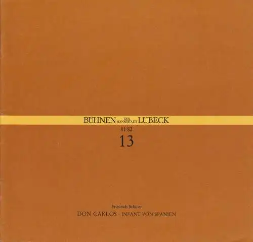 Bühnen der Hansestadt Lübeck, Hans Thoenies, Hartwig Klaus: Programmheft Friedrich Schiller: DON CARLOS - INFANT VON SPANIEN. Premiere 20. Februar 1982 Spielzeit 1981 / 82 Heft 13. 