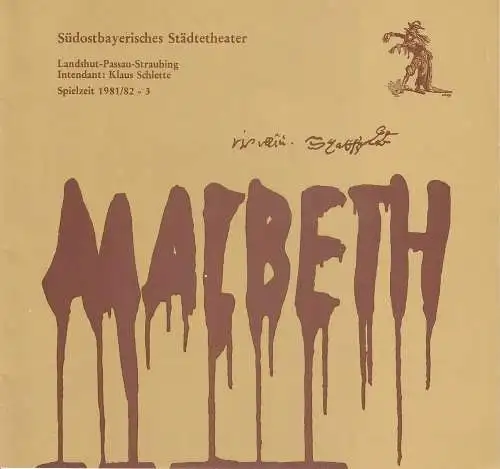 Südostbayerisches Städtetheater Landshut-Passau-Straubing, Klaus Schlette, Barbara Meyer: Programmheft MACBETH. Tragödie von William Shakespeare Premiere 9. Oktober 1981 Spielzeit 1981 / 82 Heft 3. 