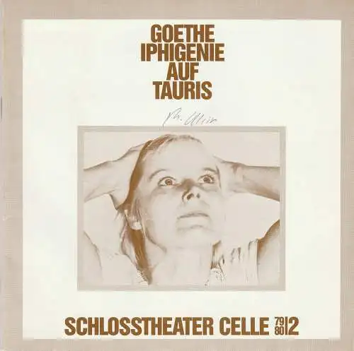 Schlosstheater Celle, Eberhard Johow, Wolf D. Vogel: Programmheft IPHIGENIE AUF TAURIS. Schauspiel von Johann Wolfgang von Goethe Premiere 29.9.1979 Spielzeit 1979 / 80 Heft 2. 