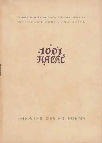 Landestheater Sachsen-Anhalt Halle, Kurt Jung-Alsen, Reinhard Mieke, Rolf Döge ( Illustrationen ): Programmheft Johann Strauß: TAUSENDUNDEINE NACHT. Operette. 