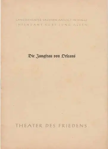Landestheater Sachsen-Anhalt, Halle, Kurt Jung-Alsen, Reinhard Mieke: Programmheft Friedr. Schiller DIE JUNGFRAU VON ORLEANS Landestheater Halle 1954. 