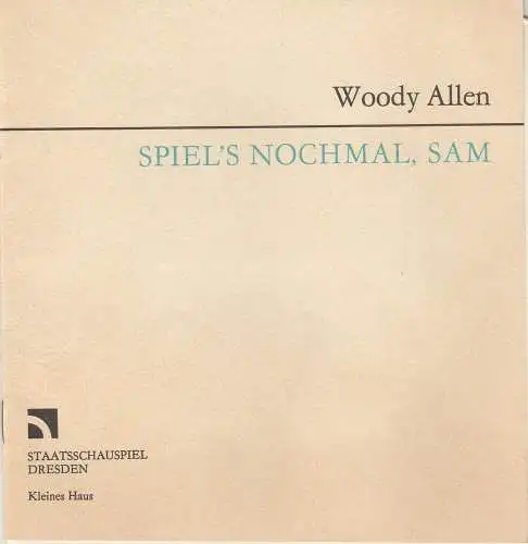 Staatsschauspiel Dresden, Gerhard Wolfram, Johannes Richter: Programmheft Woody Allen: SPIEL´S NOCHMAL, SAM Staatsschauspiel Dresden 1989. 
