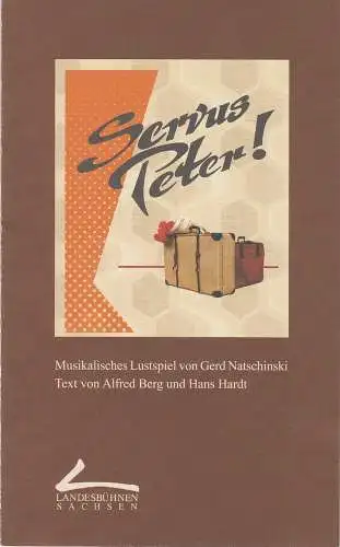 Landesbühnen Sachsen, Christian Schmidt, Rike Reiniger: Programmheft SERVUS PETER! Musikalisches Lustspiel von Gerd Natschinski Premiere 16. Februar 2001. 