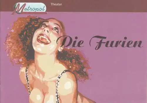 Metropol-Theater, Bayerische Theaterakademie August Everding, Dagmar Müller, Jochen Schölch, Alia Luque: Programmheft Jochen Schölch Die Furien Metropol-Theater München 2006. 