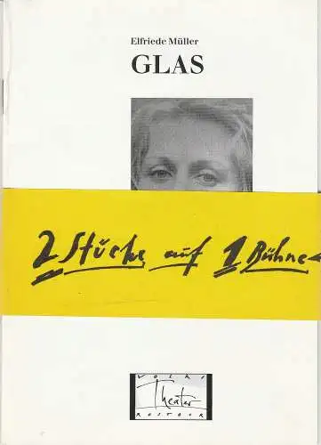 Volkstheater Rostock, Berndt Renne, Matthias Grätz: Programmheft Elfriede Müller GLAS / Peter Turrini DIE MINDERLEISTER Rostock 1991. 
