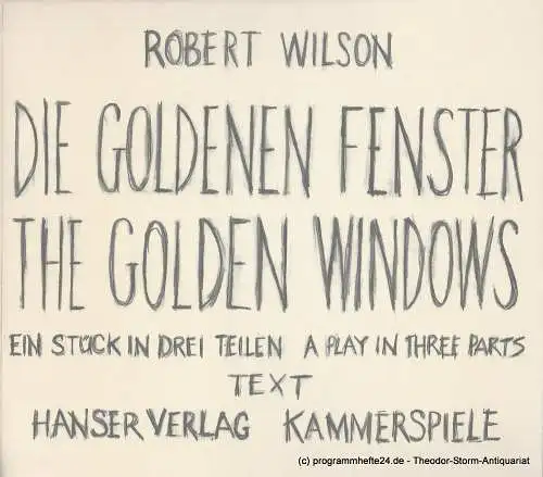 Münchner Kammerspiele, Dieter Dorn, Michael Wachsmann: Programmheft Die Goldenen Fenster von Robert Wilson. Uraufführung 29. Mai 1982 im Schauspielhaus. TEXT. 
