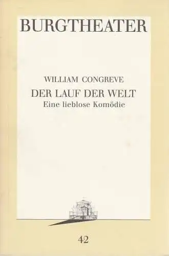 Burgtheater Wien, Jutta Ferbers: Programmheft William Congreve DER LAUF DER WELT Premiere 28. Januar 1989 Spielzeit 1988 / 89 Programmbuch Nr. 42. 