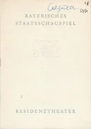 Bayerisches Staatsschauspiel, Helmut Henrichs, Gerhard Reuter: Programmheft Albert Camus CALIGULA Premiere 11. Januar 1964 Residenztheater Spielzeit 1963 / 64. 