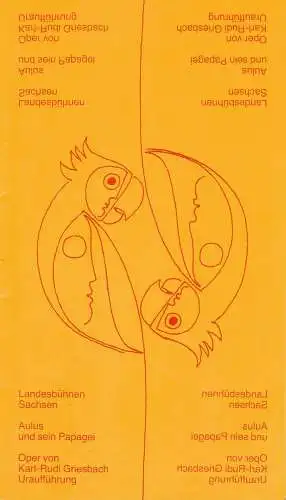 Landesbühnen Sachsen, Alfred Lübke, Rosemarie Dietrich, Peter Hamann, Ekkehard Walter: Programmheft Griesbach AULUS UND SEIN PAPAGEI Landesbühnen Sachsen 1982. 