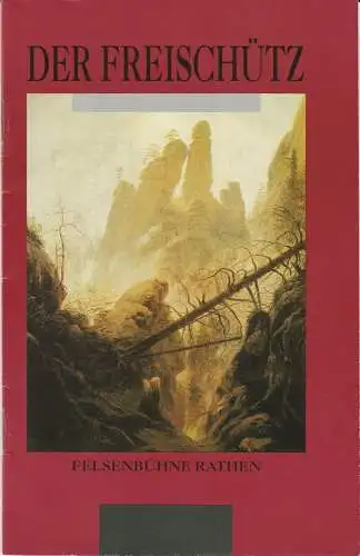 Landesbühnen Sachsen, Christian Schmidt, Peter Hamnn, Dieter Böde: Programmheft Carl Maria von Weber DER FREISCHÜTZ Felsenbühne Rathen 1992. 