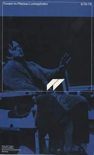 Theater im Pfalzbau Ludwigshafen, Rainer Antonie, Klaus Hoffmann, Hans Jung: Programmheft Spielzeitheft 1978 / 79 Heft 6. 