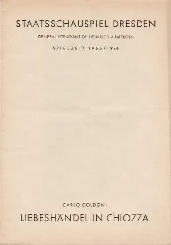 Staatsschauspiel Dresden, Heinrich Almeroth, Lothar Ehrlich: Programmheft Carlo Goldoni LIEBESHÄNDEL IN CHIOZZA Spielzeit 1955 / 56. 