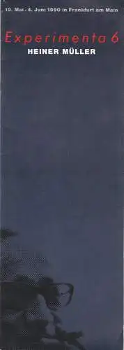 Deutsche Akademie der Darstellenden Künste, Rainer Mennicken, Tom Stromberg, Cathrin Ehrlich, Monika Morsbach: Programmheft Heiner Müller EXPERIMENTA 6 19. Mai bis 4 Juni 1990. 