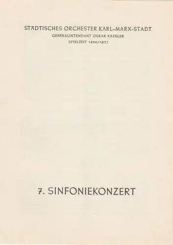 Städtisches Orchester Karl-Marx-Stadt, Oskar Kaesler: Programmheft 7. Sinfoniekonzert Spielzeit 1954 / 55. 