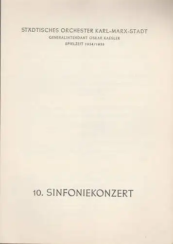 Städtisches Orchester Karl-Marx-Stadt, Oskar Kaesler: Programmheft 10. Sinfoniekonzert Spielzeit 1954 / 55. 