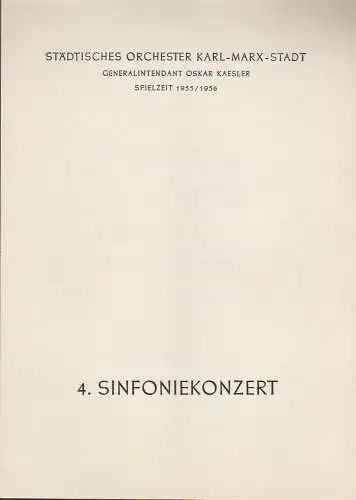Städtisches Orchester Karl-Marx-Stadt, Oskar Kaesler: Programmheft 4. Sinfoniekonzert Spielzeit 1955 / 56. 