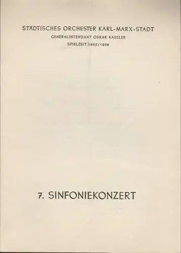 Städtisches Orchester Karl-Marx-Stadt, Oskar Kaesler: Programmheft 7. Sinfoniekonzert Städtisches Orchester Karl-Marx-Stadt 1956. 
