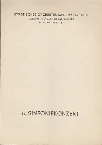 Städtisches Orchester Karl-Marx-Stadt, Oskar Kaesler: Programmheft 8. Sinfoniekonzert Städtisches Orchester Karl-Marx-Stadt 1957. 