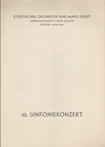 Städtisches Orchester Karl-Marx-Stadt, Oskar Kaesler: Programmheft 10. Sinfoniekonzert Spielzeit 1956 / 57. 