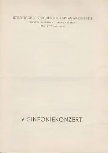 Städtisches Orchester Karl-Marx-Stadt, Oskar Kaesler: Programmheft 7. Sinfoniekonzert Städtisches Orchester Karl-Marx-Stadt 1954. 