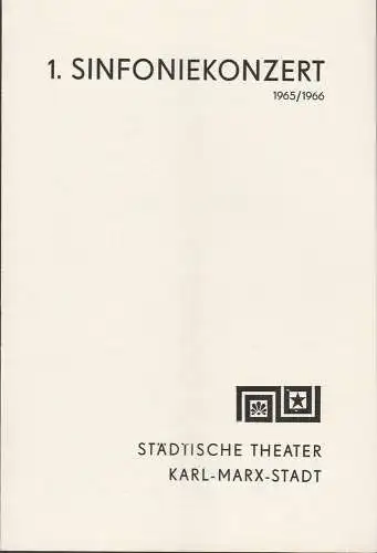 Städtische Theater Karl-Marx-Stadt, Hans Dieter Mäde, Eberhard Steindorf: Programmheft 1. Sinfoniekonzert Spielzeit 1965 / 66. 