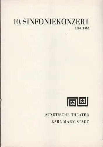Städtische Theater Karl-Marx-Stadt, Hans Dieter Mäde, Eberhard Steindorf: Programmheft 1o. Sinfoniekonzert Spielzeit 1964 / 65. 