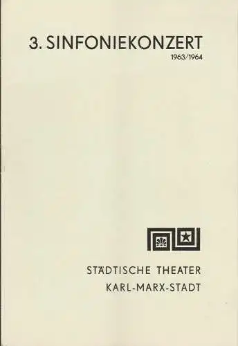 Städtische Theater Karl-Marx-Stadt, Hans Dieter Mäde, Eberhard Steindorf: Programmheft 3. Sinfoniekonzert Spielzeit 1963 / 64. 