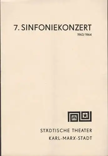 Städtische Theater Karl-Marx-Stadt, Hans Dieter Mäde, Eberhard Steindorf: Programmheft 7. Sinfoniekonzert Städtische Theater Karl-Marx-Stadt 1964. 