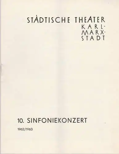 Städtische Theater Karl-Marx-Stadt: Programmheft 10. Sinfoniekonzert Städtische Theater Karl-Marx-Stadt 1963. 