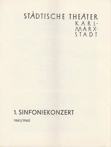 Städtische Theater Karl-Marx-Stadt, Ilse Winter: Programmheft 1. Sinfoniekonzert Spielzeit 1961 / 62. 