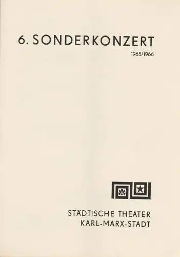Städtische Theater Karl-Marx-Stadt, Ulf Keyn, Eberhard Steindorf: Programmheft 6. Sonderkonzert Spielzeit 1965 / 66. 