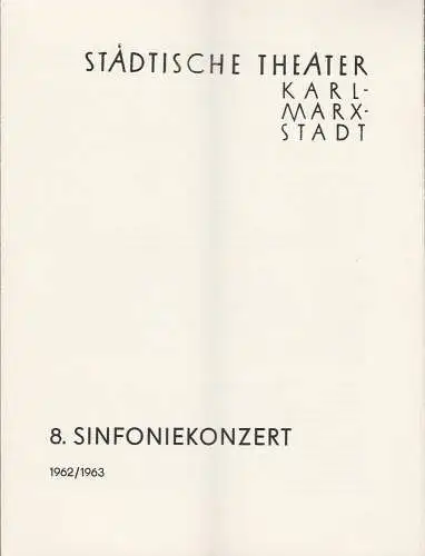 Städtische Theater Karl-Marx-Stadt, Ulf Keyn,  Ilse Winter: Programmheft 8. Sinfoniekonzert Spielzeit 1962 / 63. 