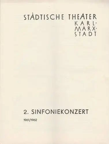 Städtische Theater Karl-Marx-Stadt, Ilse Winter: Programmheft 2. Sinfoniekonzert Spielzeit 1961 / 62. 