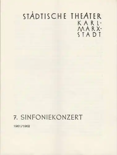 Städtische Theater Karl-Marx-Stadt, Ilse Winter: Programmheft 7. Sinfoniekonzert Spielzeit 1961 / 62. 