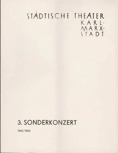 Städtische Theater Karl-Marx-Stadt, Ulf Keyn, Ilse Winter: Programmheft 3. Sonderkonzert Städtische Theater Karl-Marx-Stadt 1963. 