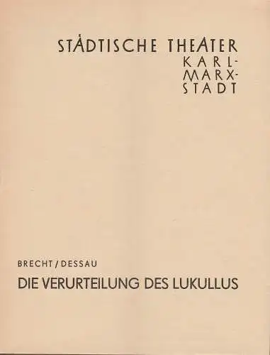 Städtische Theater Karl-Marx-Stadt, Paul Herbert Freyer, Wolf Ebermann, Burkart Hernmarck, Ferencz Szönyl: Programmheft Bertolt Brecht / Paul Dessau DIE VERURTEILUNG DES LUKULLUS Premiere 11. November 1959 Spielzeit 1959 / 60. 