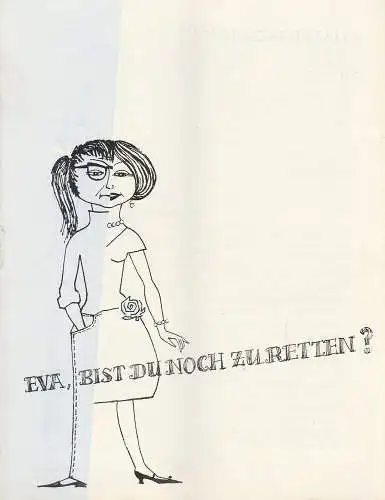 Städtische Theater Karl-Marx-Stadt, Hans Dieter Mäde, Wolf Ebermann, Burkart Hernmarck, Horst Leiteritz: Programmheft J. Panula EVA BIST DU NOCH ZU RETTEN  Theater Karl-Marx-Stadt 1961. 