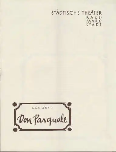 Städtische Theater Karl-Marx-Stadt, Gunther Witte, Manfred Koerth, Peter Friede: Programmheft Gaetano Donizetti DON PASQUALE 9. Juni 1962. 